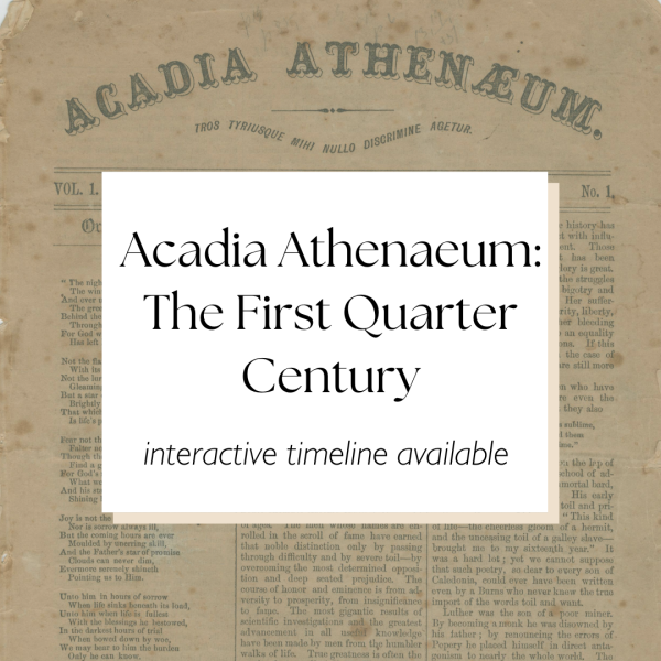 Acadia Athenaeum: The First Quarter Century (interactive timeline available)