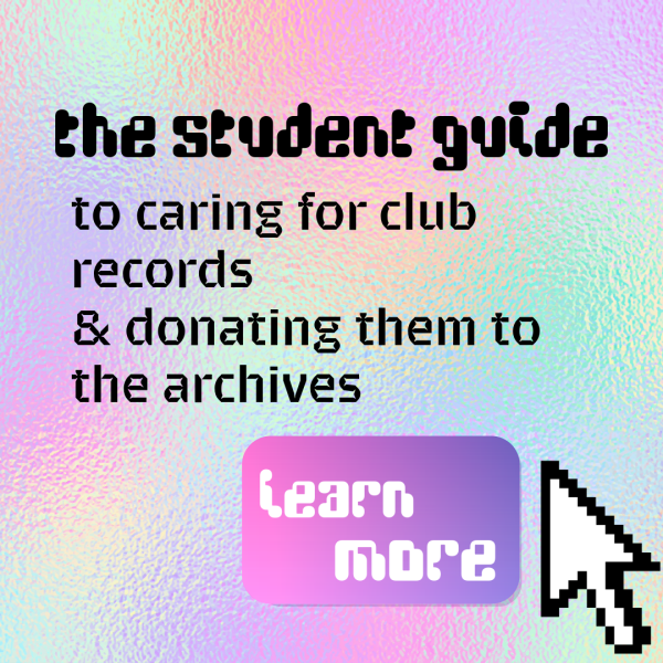 The student guide to caring for club records and donating them to the archives.